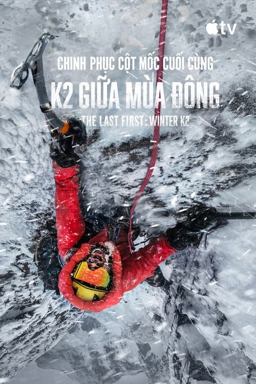 Poster phim Chinh Phục Cột Mốc Cuối Cùng: K2 Giữa Mùa Đông - The Last First: Winter K2