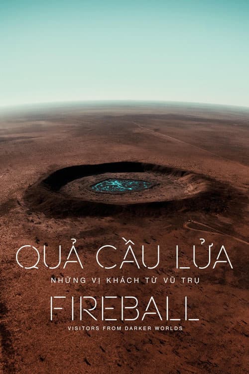 Poster phim Quả Cầu Lửa: Những Vị Khách Từ Vũ Trụ - Fireball: Visitors from Darker Worlds