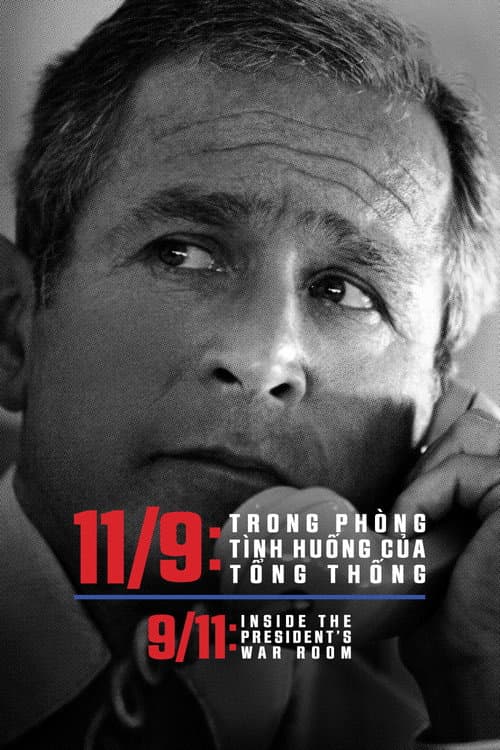 Poster phim 11/9: Trong Phòng Tình Huống Của Tổng Thống - 9/11: Inside the President's War Room