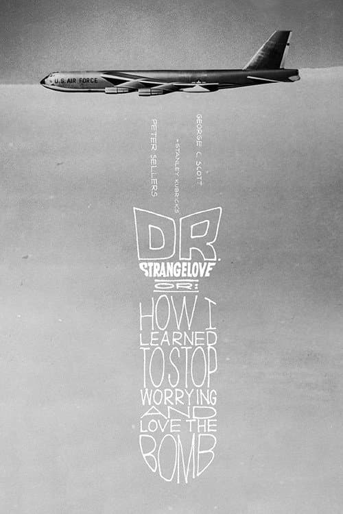 Poster phim Tiến Sĩ Strangelove Hay Là: Cách Tôi Học Được Để Chặn Đứng Nỗi Sợ Và Yêu Trái Bom