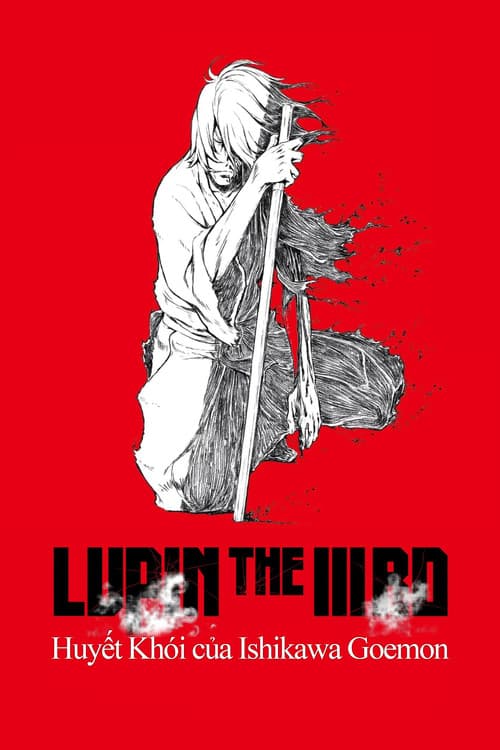 Poster phim Lupin Đệ Tam: Huyết Khói của Ishikawa Goemon