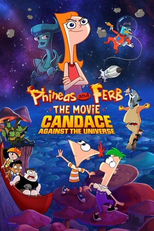 Poster phim Phineas và Ferb: Candace Chống Lại Cả Vũ Trụ