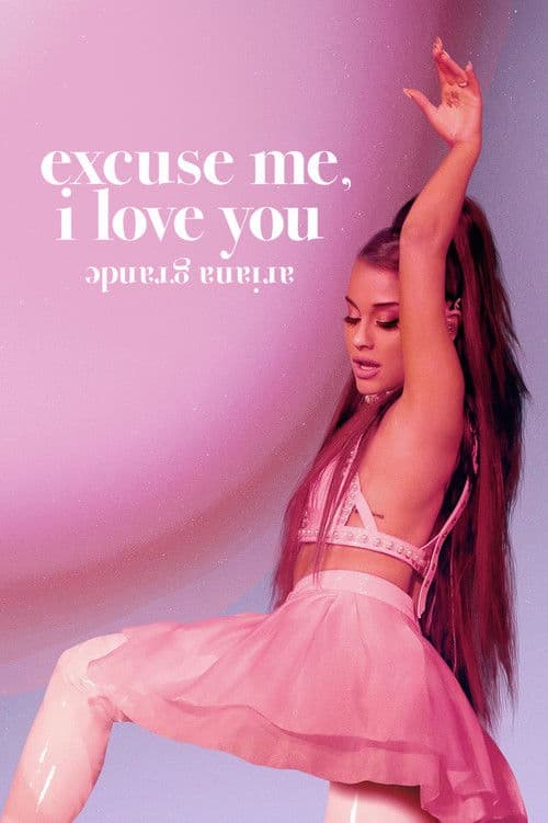 Poster phim Ariana Grande: Excuse Me, I Love You